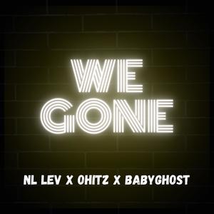 We Gone (feat. Ohitz & BabyGhost) (Explicit)