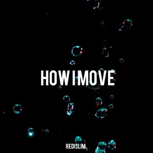 How I Move (Explicit)