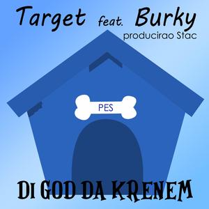 Di God Da Krenem (feat. Target & Burky) (Explicit)