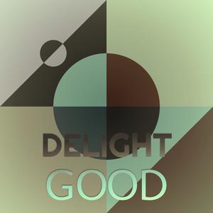 Delight Good