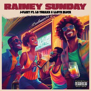 Rainey Sunday (feat. Lo Thraxx & Lloyd Blvck) (Explicit)
