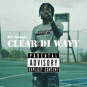 Clear Di Wayy