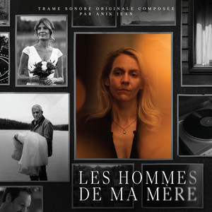 Les hommes de ma mère (Original Motion Picture Soundtrack) (Les hommes de ma mère 电影原声带)