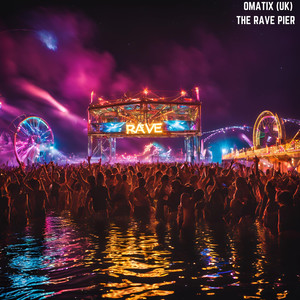 The Rave Pier (Explicit)