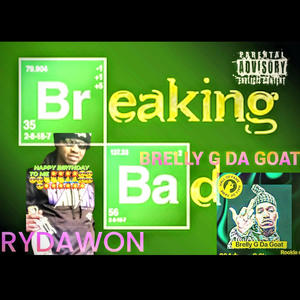 Breaking Bad (feat. Brelly G Da Goat) [Explicit]