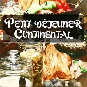 Petit Déjeuner Continental (La Bonne Musique Bonne Cuisine)