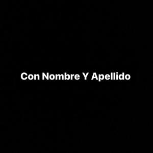 Con Nombre Y Apellido (Explicit)