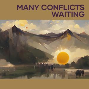 Many Conflicts Waiting