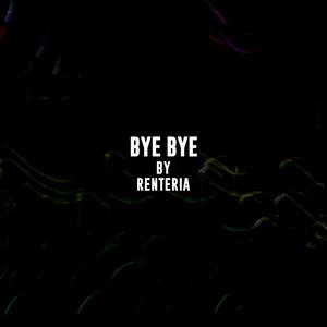 Bye Bye (Explicit)