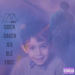 Siden Dagen Jeg Ble Født (Explicit)