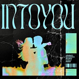 INTO YOU