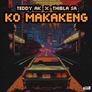 Ko makakeng (feat. Thibla SA) [Original version] [Explicit]