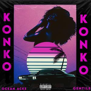 KONKO (feat. Gentile) (Explicit)