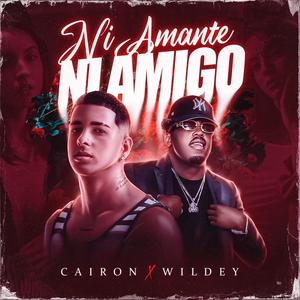 Ni Amante Ni Amigo (feat. Wildey & Cairon Music)