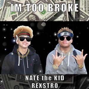 I'm Too Broke (feat. Rexstro)