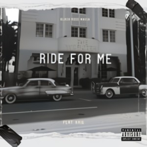 Ride for me (feat. Raig) [Explicit]