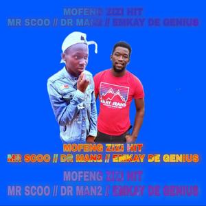 Mr Scoo Mofeng zizi(feat. Dr Man2 & Emkay De Genius)
