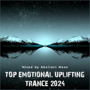 Top August 2024 Emotional Uplifting Trance (Uplifting Trance Mix 2024)
