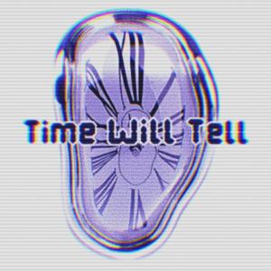 Time Will Tell (Explicit)