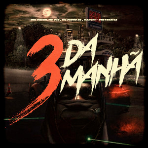 3 DA MANHÃ (Explicit)