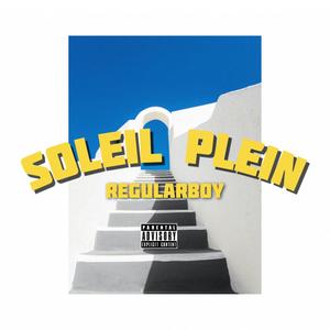 Soleil Plein (Explicit)