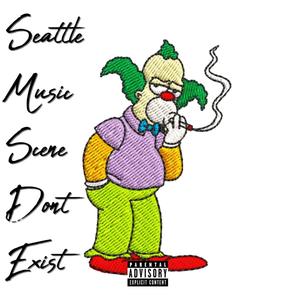 Seattle Music Scene Dont Exist (Explicit)