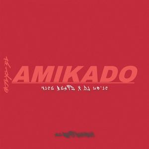 AMIKADO (feat. Vice Beatz) (Explicit)