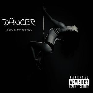 DANCER (feat. Dee6ixx) [Explicit]