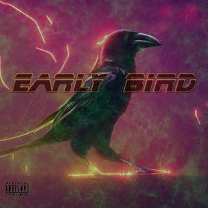 Early Bird (Explicit)