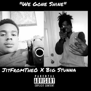 We Gone Shine (feat. BV Shotta) (Explicit)