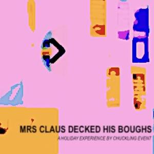 Mrs. Claus Decked His Boughs (Explicit)