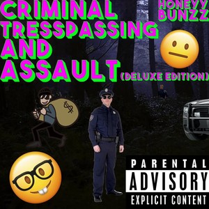 Criminal Tresspassing and Asssault (Deluxe Edition) [Explicit]