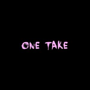 ONE TAKE (Explicit)