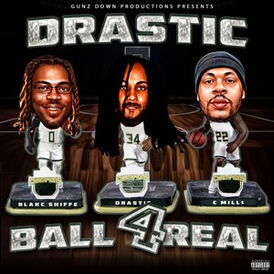 Ball 4 Real (feat. Blakc Shiffe & C Mill$) [Explicit]