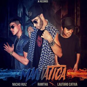 Maniatica (feat. Lautaro Cativa & Nacho Ruiz) [Explicit]