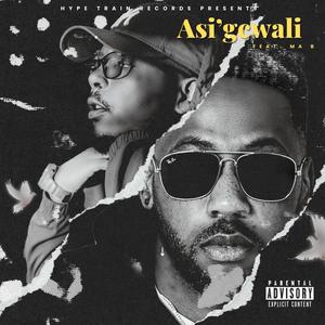 Asi'gcwali (feat. Ma-B) [Explicit]