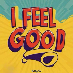 I FEEL GOOD (Explicit)