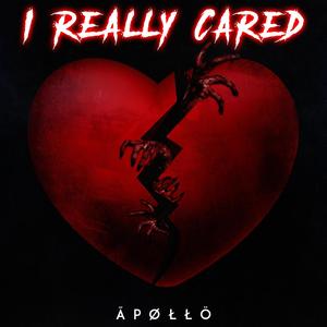 I Really Cared (Explicit)