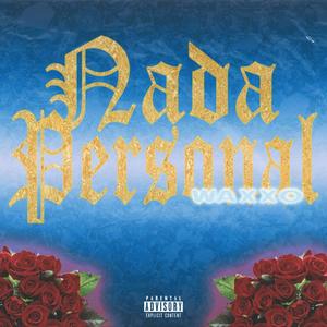 Nada Personal (Explicit)