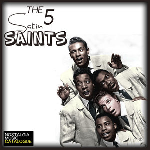 The 5 Satin Saints