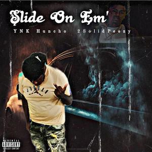 Slide On Em' (feat. Solid2Peezy) (Explicit)