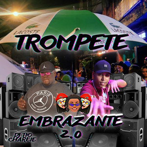 Trompete Embrazante 2.0 (Remix) [Explicit]