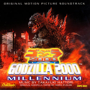 Godzilla 2000 Millennium - Original Motion Picture Soundtrack