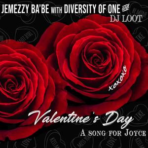 Valentine's Day(feat. Diversity of one & DJ Loot) (Explicit)
