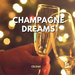 Champagne Dreams (Explicit)