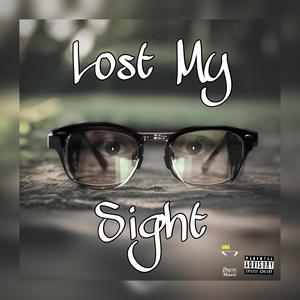 Lost My Sight (Explicit)