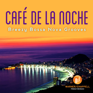 Café de la Noche: Breezy Bossa Nova Grooves