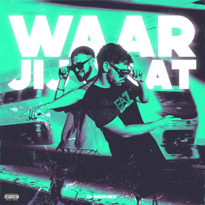 Waar Jij Gaat (Explicit)