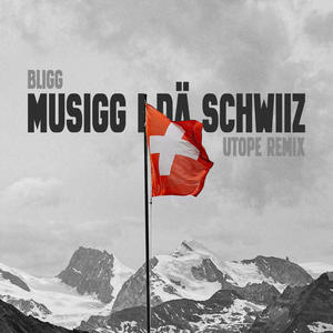 Musigg i dä Schwiiz (Utope Remix)