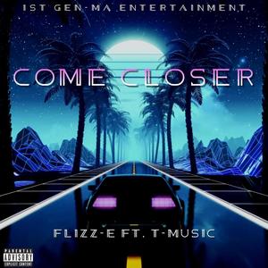 Come Closer (feat. T-Music)